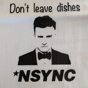 Dish Towel- Justin Timberlake and pun "Don't Leave Dishes NSYNC (in sink)"